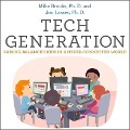 Tech Generation: Raising Balanced Kids in a Hyper-Connected World - Mike Brooks, Jon Lasser