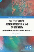 Politicisation, Democratisation and EU Identity - Claudia Wiesner