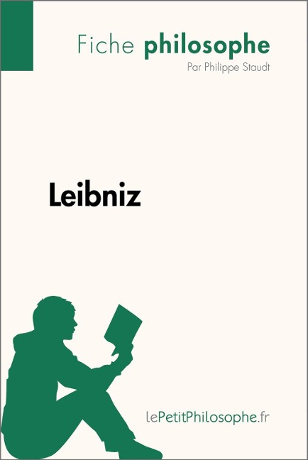 Leibniz (Fiche philosophe) - Philippe Staudt, Lepetitphilosophe