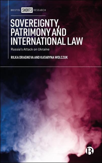 Sovereignty, Patrimony and International Law - Rilka Dragneva, Kataryna Wolczuk