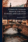 Cover-Bild zum Titel 'Complete German Manual for High Schools and Colleges' von 'Wesley Caleb Sawyer'