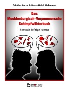 Cover-Bild zum Titel 'Das Mecklenburgisch-Vorpommersche Schimpfwörterbuch' von 'Günther Fuchs, Hans-Ulrich Lüdemann'