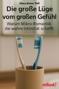 Die große Lüge vom großen Gefühl - Klaus-Dieter Thill