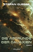 Cover-Bild zum Titel 'Die Abgründe der Galaxien' von 'Stefan Gubser'