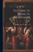 Cover-Bild zum Titel 'Histoire de Pierre de Montmaur; Volume 1' von ''