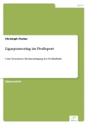 Ligasponsoring im Profisport - Christoph Fischer