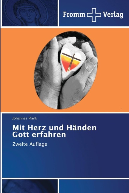 Mit Herz und Händen Gott erfahren - Johannes Plank