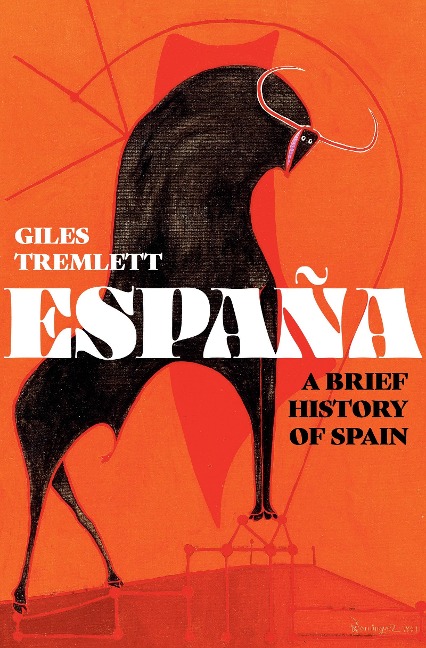 España: a Brief History of Spain - Giles Tremlett