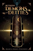 Cover-Bild zum Titel 'Between Demons and Deities' von 'Bianca Wang-Polendo'