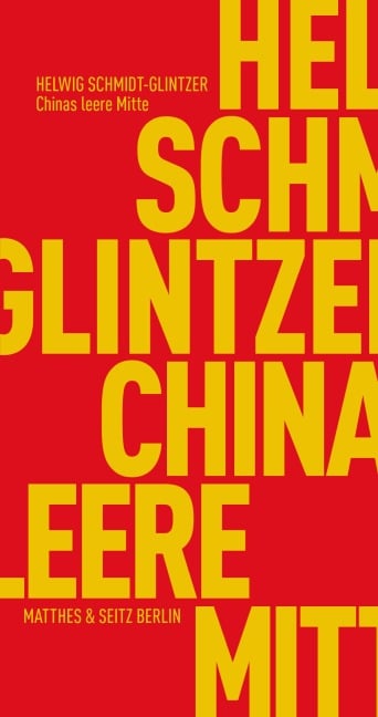 Chinas leere Mitte - Helwig Schmidt-Glintzer