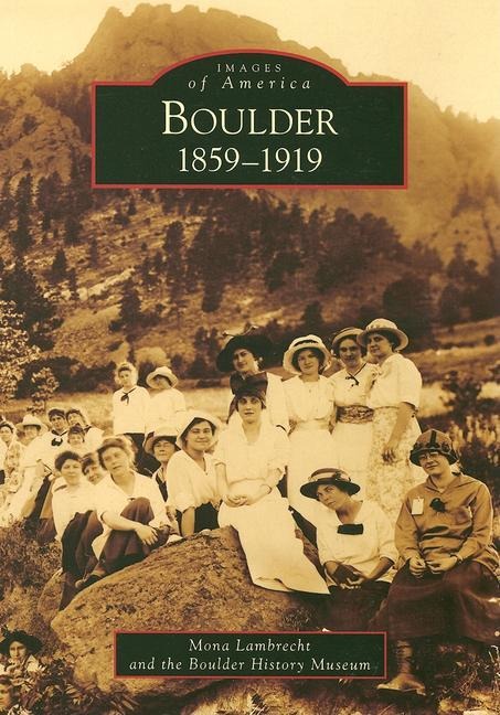 Boulder - Mona Lambrecht, Boulder History Museum