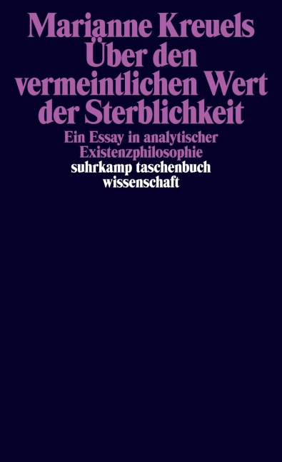 Über den vermeintlichen Wert der Sterblichkeit - Marianne Kreuels