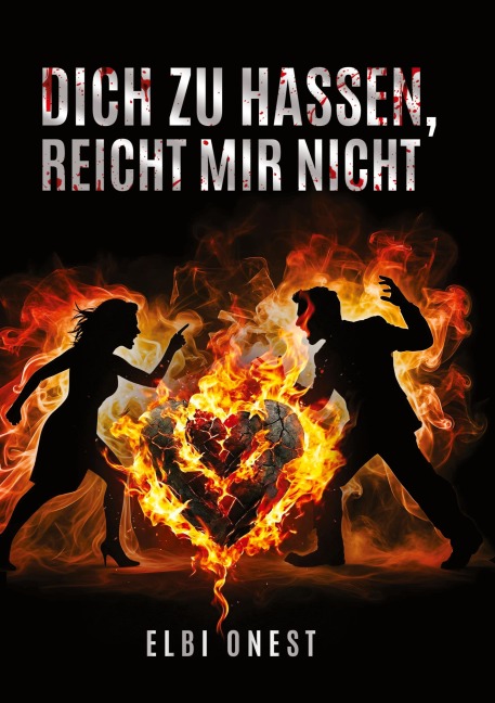 Dich zu hassen, reicht mir nicht - Elbi Onest