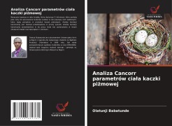 Cover-Bild zum Titel 'Analiza Cancorr parametrów cia¿a kaczki pi¿mowej' von 'Olatunji Babatunde'