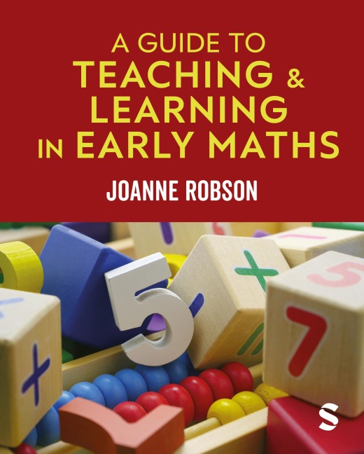 A Guide to Teaching and Learning in Early Maths - Joanne Robson