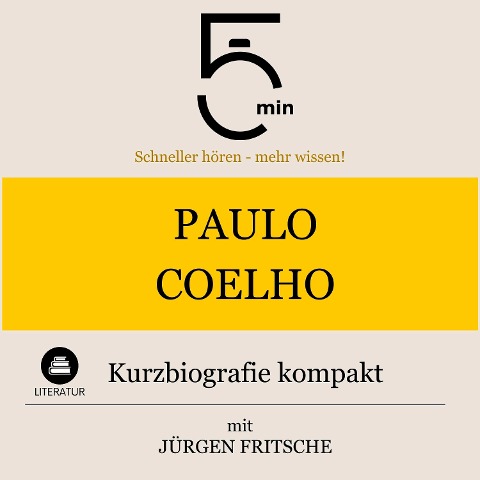 Paulo Coelho: Kurzbiografie kompakt - Jürgen Fritsche, Minuten, Minuten Biografien