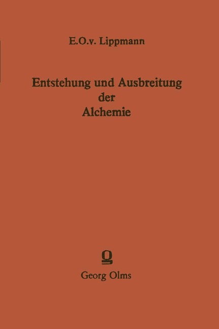 Entstehung und Ausbreitung der Alchemie - Edmund O. Von Lippmann