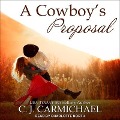 A Cowboy's Proposal - C. J. Carmichael