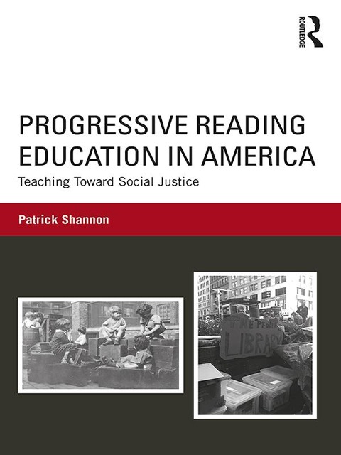 Progressive Reading Education in America - Patrick Shannon