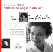 Rose Ausländer. Wirf deine Angst in die Luft - Rose Ausländer, Jan Rohlfing