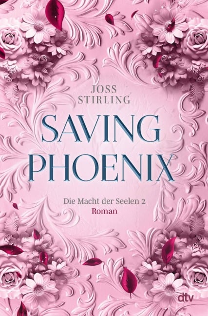 Saving Phoenix Die Macht der Seelen 2 - Joss Stirling