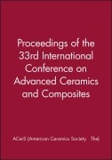 Proceedings of the 33rd International Conference on Advanced Ceramics and Composites - Acers (American Ceramics Society The)