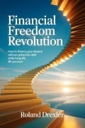 Cover-Bild zum Titel 'Financial Freedom Revolution' von 'Roland Drexler'