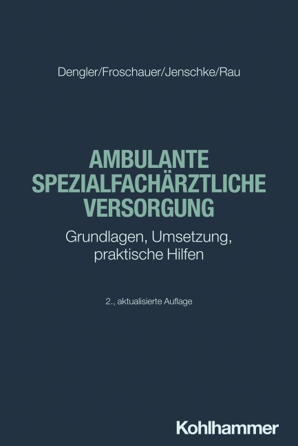 Ambulante spezialfachärztliche Versorgung - Robert Dengler, Christoff Jenschke, Sonja Froschauer, Harald Rau