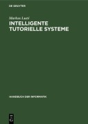 Cover-Bild zum Titel 'Intelligente tutorielle Systeme' von 'Markus Lusti'