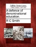 Cover-Bild zum Titel 'A Defence of Denominational Education.' von 'R. C. Smith'