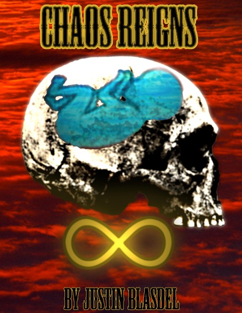 Chaos Reigns - Justin Blasdel