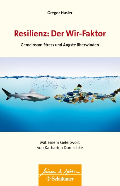 Resilienz: Der Wir-Faktor (Wissen & Leben) - Gregor Hasler