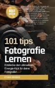 Cover-Bild zum Titel 'Fotografie lernen: 101 Tipps: Entdecke den ultimativen Energie-Kick für deine Fotografie!' von 'Ethan Brooks'