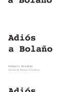 Cover-Bild zum Titel 'Adiós a Bolaño' von 'Roberto Brodsky'