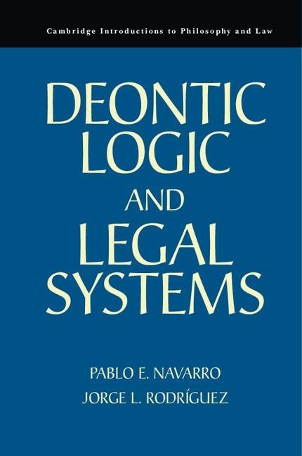 Deontic Logic and Legal Systems - Pablo E. Navarro