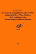 Cover-Bild zum Titel 'Die (auto-) biographischen Inschriften des ägyptischen Alten Reiches: Untersuchungen zu Phraseologie und Entwicklung' von 'Nicole Kloth'