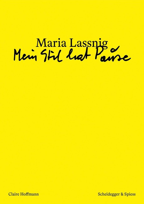 Maria Lassnig - 'Mein Stil hat Pause' - Claire Hoffmann