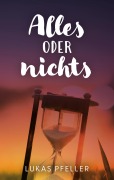 Cover-Bild zum Titel 'Alles oder nichts' von 'Lukas Pfeller'