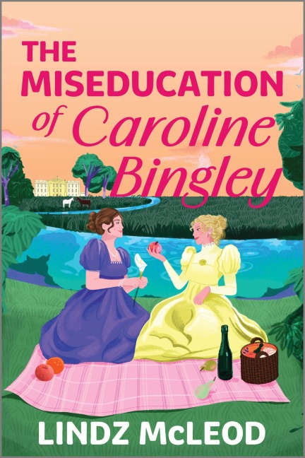 The Miseducation of Caroline Bingley - Lindz McLeod