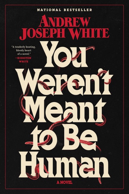 You Weren't Meant to Be Human - Andrew Joseph White
