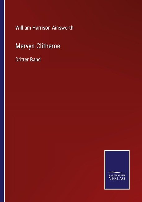 Mervyn Clitheroe - William Harrison Ainsworth