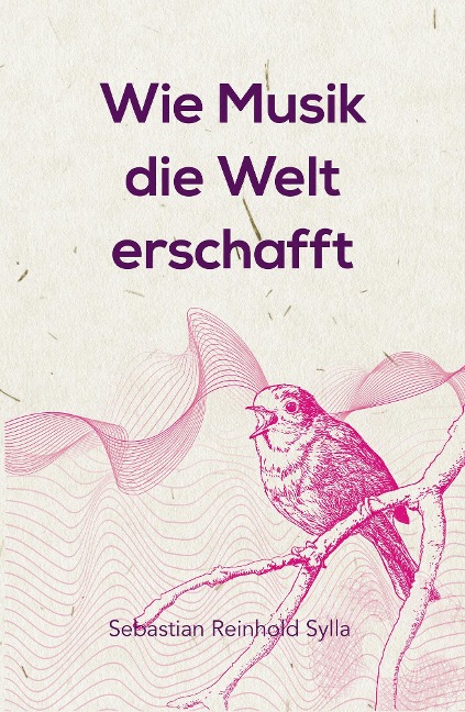 Wie Musik die Welt erschafft - Sebastian Reinhold Sylla