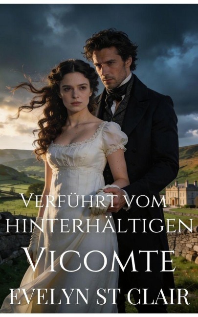 Verführt vom hinterhältigen Vicomte - Evelyn St Clair