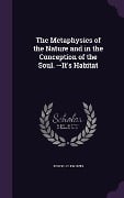 The Metaphysics of the Nature and in the Conception of the Soul. --It's Habitat - Joseph Clements