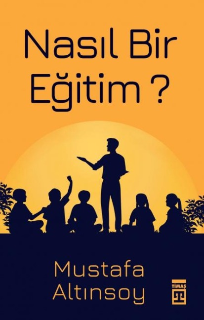 Nasil Bir Egitim - Mustafa Altinsoy