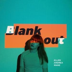 Blank Out - Ellen Andrea Wang