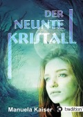 Cover-Bild zum Titel 'Der neunte Kristall' von 'Manuela Kaiser'