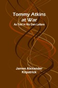 Cover-Bild zum Titel 'Tommy Atkins at War' von 'James Alexander Kilpatrick'