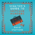 Cover-Bild zum Titel 'Skelton's Guide to Suitcase Murders' von 'David Stafford'