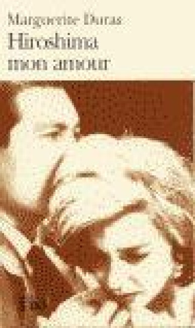 Hiroshima mon amour - Marguerite Duras